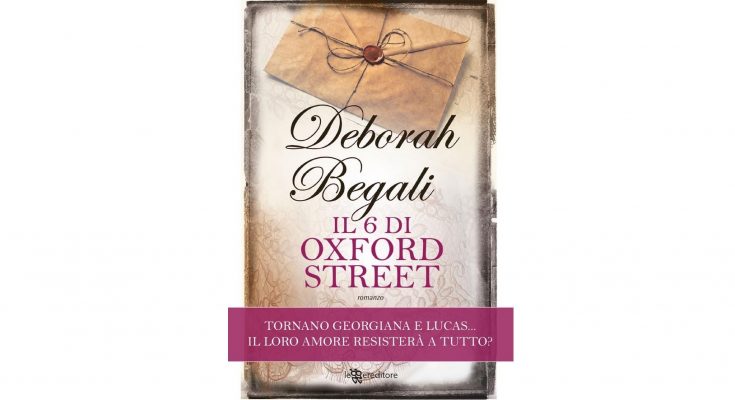 “Il 6 di Oxford Street” - ne parliamo con l'autrice Deborah Begali
